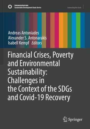 Financial Crises, Poverty and Environmental Sustainability: Challenges in the Context of the SDGs and Covid-19 Recovery. 2022 ed.