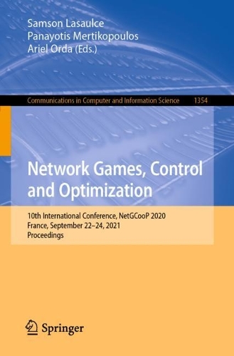 Network Games, Control and Optimization: 10th International Conference, NetGCooP 2020, France, September 22-24, 2021, Proceedings. 1st ed. 2021