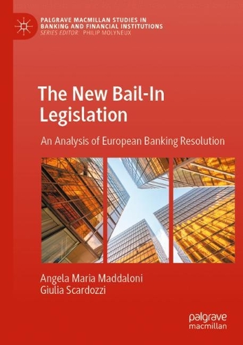 The New Bail-In Legislation: An Analysis of European Banking Resolution. 2022 ed.