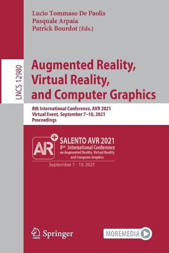 Augmented Reality, Virtual Reality, and Computer Graphics: 8th International Conference, AVR 2021, Virtual Event, September 7-10, 2021, Proceedings. 1st ed. 2021