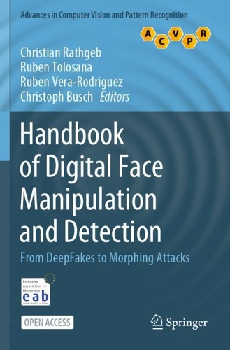 Handbook of Digital Face Manipulation and Detection: From DeepFakes to Morphing Attacks. 1st ed. 2022