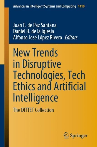 New Trends in Disruptive Technologies, Tech Ethics and Artificial Intelligence: The DITTET Collection. 1st ed. 2022