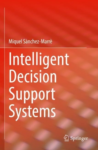 Intelligent Decision Support Systems. 1st ed. 2022