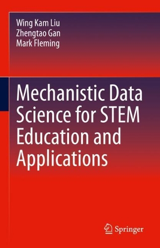 Mechanistic Data Science for STEM Education and Applications. 2021 ed.