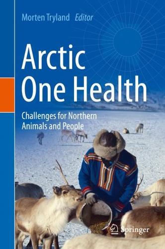Arctic One Health: Challenges for Northern Animals and People. 2022 ed.