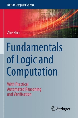 Fundamentals of Logic and Computation: With Practical Automated Reasoning and Verification. 2021 ed.