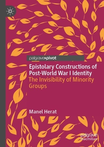 Epistolary Constructions of Post-World War I Identity: The Invisibility of Minority Groups. 2021 ed.