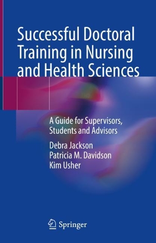 Successful Doctoral Training in Nursing and Health Sciences: A Guide for Supervisors, Students and Advisors. 2022 ed.