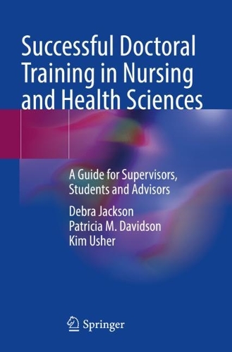 Successful Doctoral Training in Nursing and Health Sciences: A Guide for Supervisors, Students and Advisors. 2022 ed.