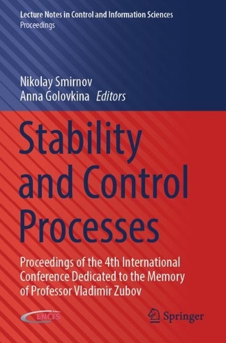 Stability and Control Processes: Proceedings of the 4th International Conference Dedicated to the Memory of Professor Vladimir Zubov. 2022 ed.