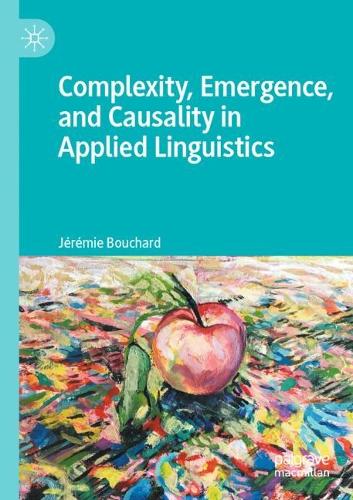 Complexity, Emergence, and Causality in Applied Linguistics. 2021 ed.