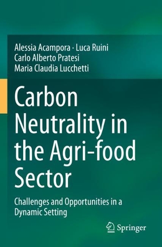Carbon Neutrality in the Agri-food Sector: Challenges and Opportunities in a Dynamic Setting. 2022 ed.
