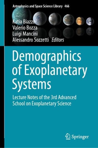 Demographics of Exoplanetary Systems: Lecture Notes of the 3rd Advanced School on Exoplanetary Science. 2022 ed.