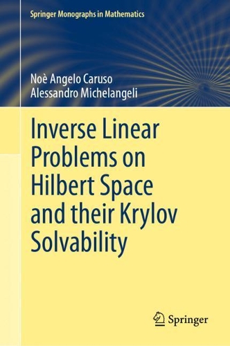 Inverse Linear Problems on Hilbert Space and their Krylov Solvability.