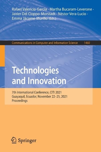 Technologies and Innovation: 7th International Conference, CITI 2021, Guayaquil, Ecuador, November 22-25, 2021, Proceedings. 1st ed. 2021