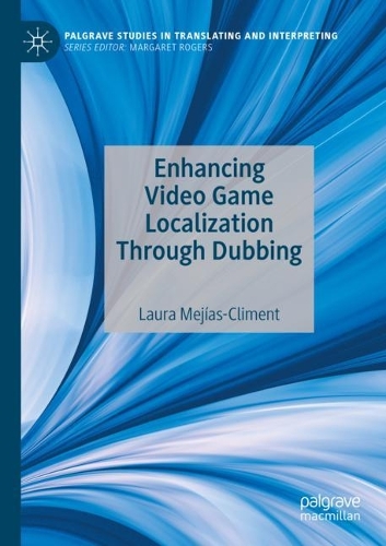 Enhancing Video Game Localization Through Dubbing. 2021 ed.
