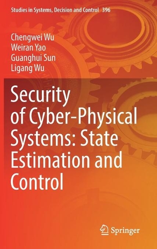 Security of Cyber-Physical Systems: State Estimation and Control. 2022 ed.
