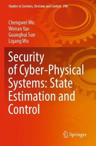 Security of Cyber-Physical Systems: State Estimation and Control. 2022 ed.