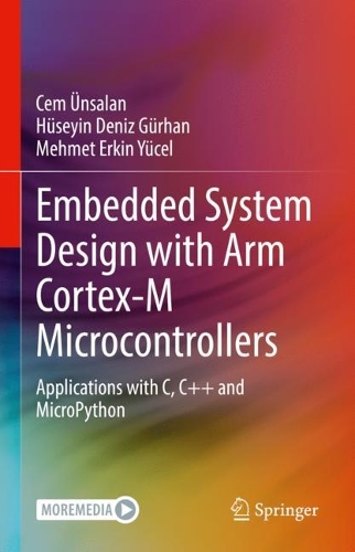 Embedded System Design with ARM Cortex-M Microcontrollers: Applications with C, C++ and MicroPython. 1st ed. 2022