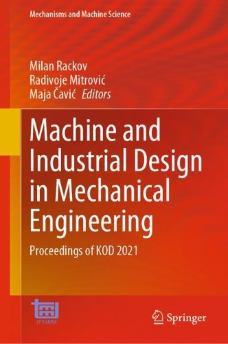 Machine and Industrial Design in Mechanical Engineering: Proceedings of KOD 2021. 2022 ed.