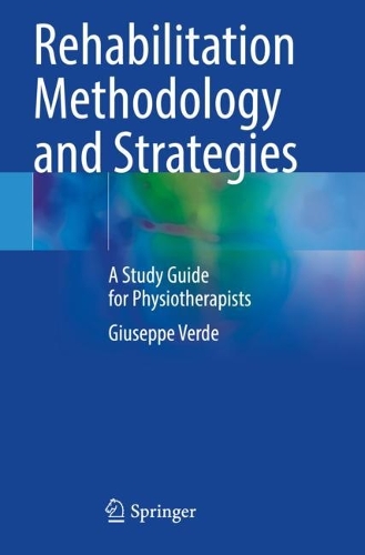 Rehabilitation Methodology and Strategies: A Study Guide for Physiotherapists. 2022 ed.