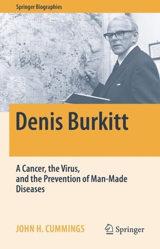 Denis Burkitt: A Cancer, the Virus, and the Prevention of Man-Made Diseases. 2022 ed.