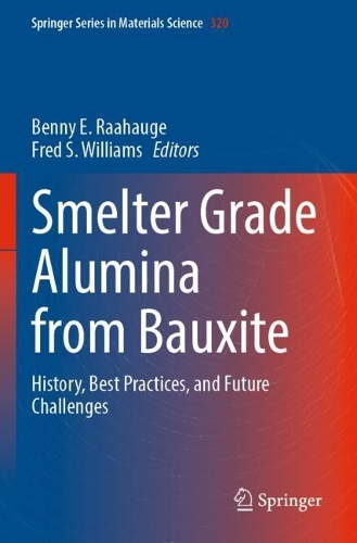 Smelter Grade Alumina from Bauxite: History, Best Practices, and Future Challenges. 2022 ed.