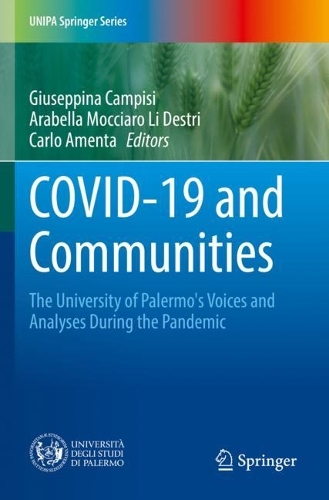 COVID-19 and Communities: The University of Palermo's Voices and Analyses During the Pandemic. 2022 ed.