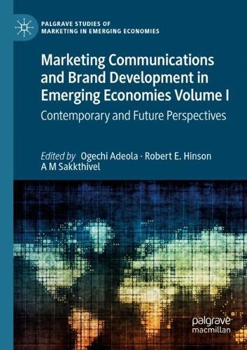 Marketing Communications and Brand Development in Emerging Economies Volume I: Contemporary and Future Perspectives. 1st ed. 2022