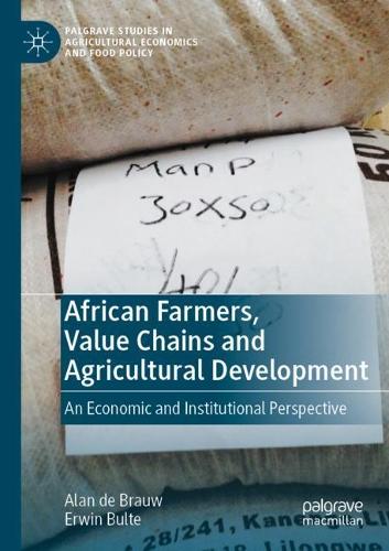 African Farmers, Value Chains and Agricultural Development: An Economic and Institutional Perspective. 2021 ed.