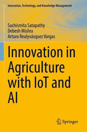 Innovation in Agriculture with IoT and AI. 2022 ed.