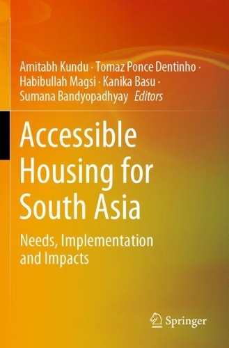 Accessible Housing for South Asia: Needs, Implementation and Impacts. 2022 ed.