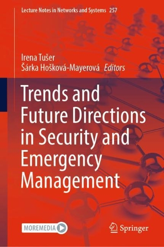 Trends and Future Directions in Security and Emergency Management. 2022 ed.