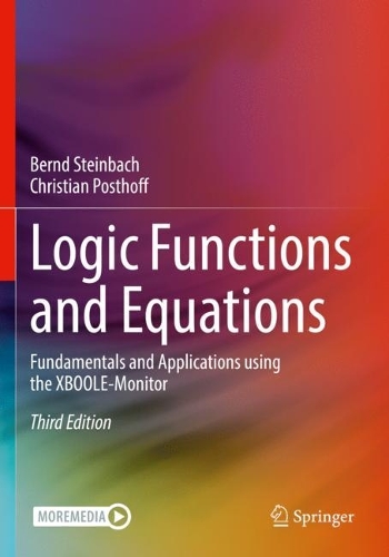 Logic Functions and Equations: Fundamentals and Applications using the XBOOLE-Monitor. Third Edition 2022
