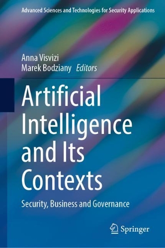 Artificial Intelligence and Its Contexts: Security, Business and Governance. 2021 ed.