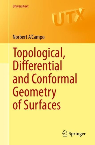 Topological, Differential and Conformal Geometry of Surfaces.