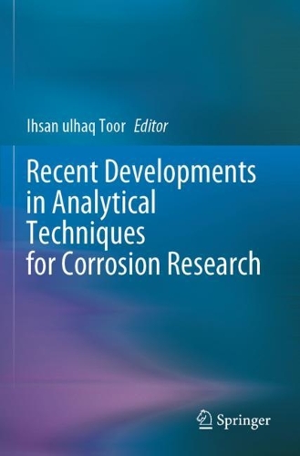 Recent Developments in Analytical Techniques for Corrosion Research. 2022 ed.