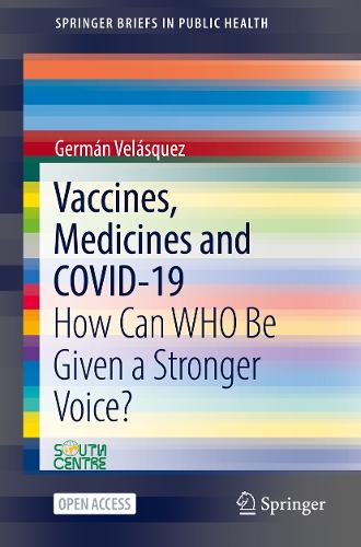Vaccines, Medicines and COVID-19: How Can WHO Be Given a Stronger Voice?. 1st ed. 2022
