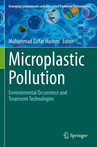 Microplastic Pollution: Environmental Occurrence and Treatment Technologies. 2022 ed.
