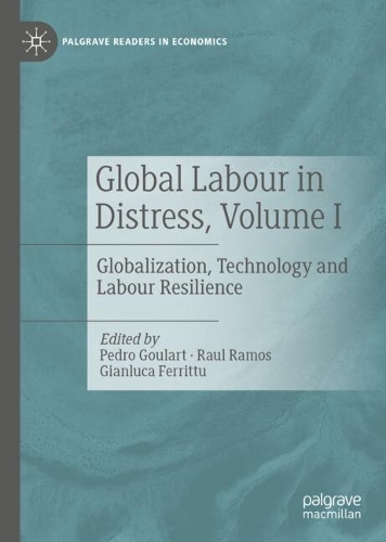 Global Labour in Distress. Volume I