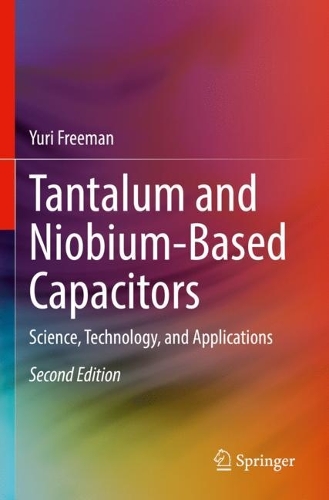 Tantalum and Niobium-Based Capacitors: Science, Technology, and Applications. Second Edition 2022