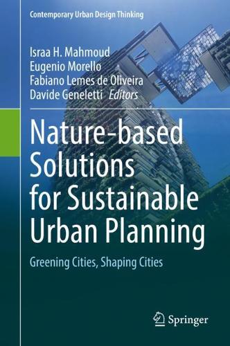 Nature-based Solutions for Sustainable Urban Planning: Greening Cities, Shaping Cities. 2022 ed.