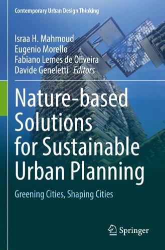 Nature-based Solutions for Sustainable Urban Planning: Greening Cities, Shaping Cities. 2022 ed.