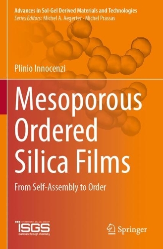 Mesoporous Ordered Silica Films: From Self-Assembly to Order. 2022 ed.