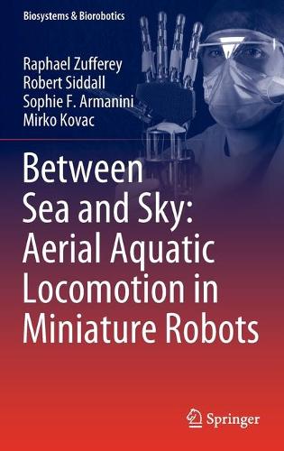 Between Sea and Sky: Aerial Aquatic Locomotion in Miniature Robots. 2022 ed.