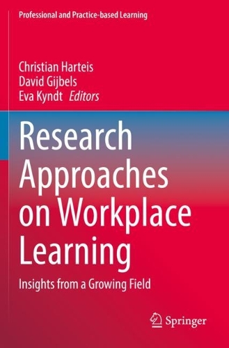 Research Approaches on Workplace Learning: Insights from a Growing Field. 2022 ed.