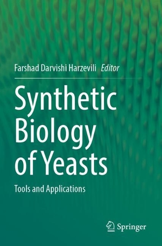 Synthetic Biology of Yeasts: Tools and Applications. 2022 ed.