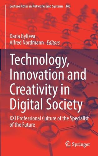 Technology, Innovation and Creativity in Digital Society: XXI Professional Culture of the Specialist of the Future. 2022 ed.