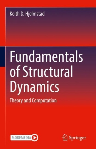 Fundamentals of Structural Dynamics: Theory and Computation. 2022 ed.