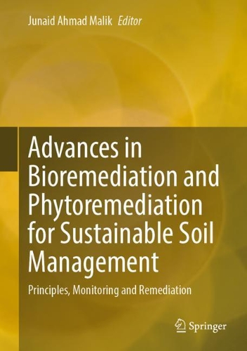 Advances in Bioremediation and Phytoremediation for Sustainable Soil Management: Principles, Monitoring and Remediation.